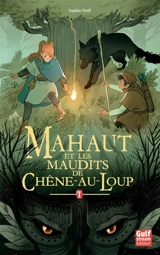 Mahaut. Vol. 1. Mahaut et les maudits de Chêne-au-Loup - Sophie Noël