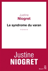 Le syndrome du varan - Justine Niogret