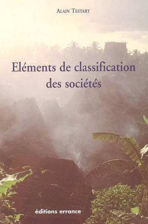Eléments de classification des sociétés - Alain Testart