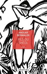 Fils du Shéol - Anouar Benmalek