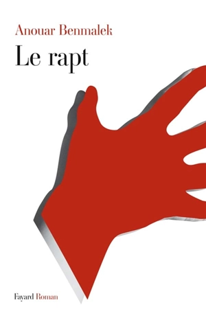 Le rapt - Anouar Benmalek