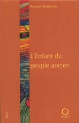 L'enfant du peuple ancien - Anouar Benmalek