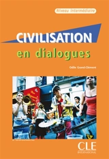 Civilisation en dialogues : niveau intermédiaire - Odile Grand-Clément