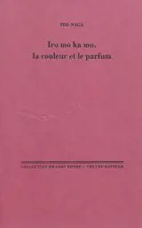 Iro mo ka mo, la couleur et le parfum - Ito Naga