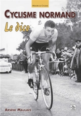 Le cyclisme normand : le dico - Arsène Maulavé