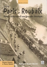 Entre Paris et Roubaix : petites histoires d'une grande classique - Philippe Conrate