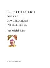 Sulki et Sulku ont des conversations intelligentes - Jean-Michel Ribes