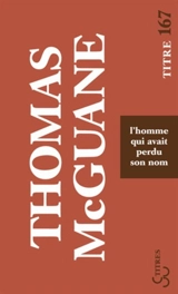 L'homme qui avait perdu son nom - Thomas McGuane