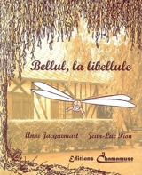 Bellul, la libellule : conte de la Noé et du bocage normand - Anne Jacquemart