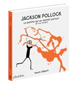 Jackson Pollock : le peintre qui en mettait partout (et s'en fichait) - Fausto Gilberti