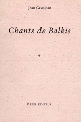 Chants de Balkis - Jean Grosjean