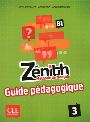 Zénith 3, B1 : méthode de français : guide pédagogique - Fabrice Barthélémy