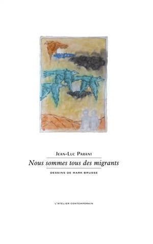 Nous sommes tous des migrants - Jean-Luc Parant