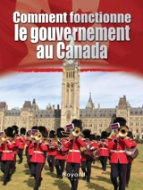 Comment fonctionne le gouvernement du Canada - Rodger, Ellen