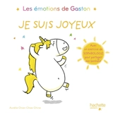 Les émotions de Gaston. Je suis joyeux - Aurélie Chien Chow Chine