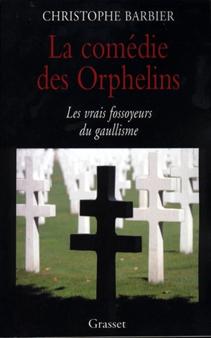 La comédie des orphelins : les vrais fossoyeurs du gaullisme - Christophe Barbier