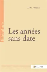 Les années sans date - Anne Vernet