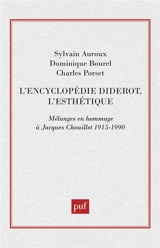 L'Encyclopédie Diderot, l'esthétique : hommage à Jacques Chouillet - Sylvain Auroux
