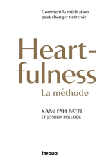 Heartfulness, la méthode : comment la méditation peut changer notre vie - Kamlesh D. Patel
