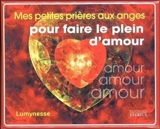 Mes petites prières aux anges : pour faire le plein d'amour - Lumynesse