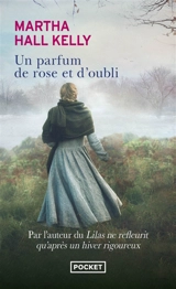 Un parfum de rose et d'oubli - Martha Hall Kelly
