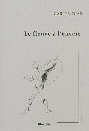 Le fleuve à l'envers - Carles Diaz