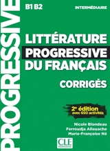 Littérature progressive du français, corrigés : B1-B2 intermédiaire : avec 650 activités - Nicole Blondeau