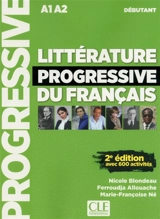 Littérature progressive du français : A1-A2, débutant : avec 600 activités - Nicole Blondeau