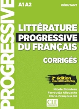 Littérature progressive du français, corrigés : A1-A2 débutant : avec 600 activités - Nicole Blondeau