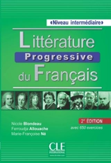 Littérature progressive du français : niveau intermédiaire : avec 650 activités - Nicole Blondeau