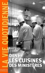 Dans les cuisines des ministères - Anne Vega