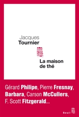 La maison de thé - Jacques Tournier