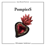 Pompiers : une pièce en trois actes et deux personnages - Jean-Benoît Patricot