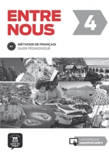 Entre nous 4, tout-en-un : méthode de français, guide pédagogique, niveau B2 - Stéphanie Witta