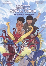 Les nouvelles aventures de Yaya et Tuduo. Vol. 3. Le dragon du fleuve bleu - Patrick Marty