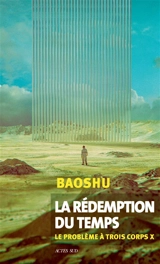 La rédemption du temps : le problème à trois corps X - Baoshu