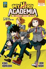 My hero academia : les dossiers secrets de UA. Vol. 1. Journée portes ouvertes - Kohei Horikoshi