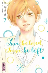 Love, be loved, leave, be left. Vol. 7 - Io Sakisaka