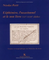L'éphémère, l'occasionnel et le non-livre à la bibliothèque Sainte-Geneviève (XVe-XVIIIe siècle) - Nicolas Petit