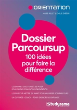 Dossier Parcoursup : 100 idées pour faire la différence - Marie Aillet