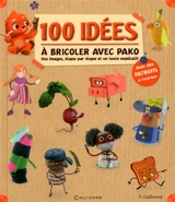 100 idées à bricoler avec Pako - Pauline Gallimard