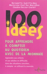 100 idées pour apprendre à compter au quotidien avec de la monnaie - Bernadette Gueritte-Hess