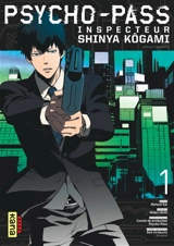 Psycho-Pass : inspecteur Shinya Kôgami. Vol. 1 - Midori Gotô
