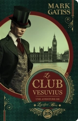 Une aventure de Lucifer Box. Le club Vesuvius - Mark Gatiss