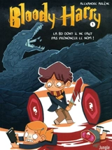 Bloody Harry. Vol. 1. La BD dont il ne faut pas prononcer le nom ! - Alexandre Arlène