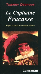 Le capitaine Fracasse - Thierry Debroux