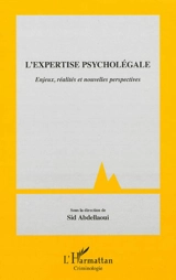 L'expertise psycholégale : enjeux, réalités et nouvelles perspectives
