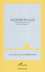 Les jeunes et la loi : nouvelles transgressions, nouvelles pratiques ? : textes issus du XXXVe Congrès français de criminologie - Association française de criminologie. Congrès (35 ; 2007 ; Poitiers)