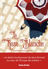 La rose blanche - Caroline von Krockow