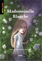 Mademoiselle Blanche - Rose Marie Noële Gressier